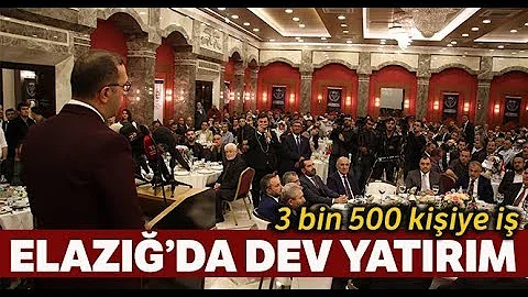 Elazığ'da 'Dev Yatırım, 3 Bin 500 Kişiye İş Sağlandı